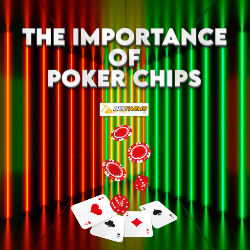 Poker Chips Value, Betting Chips & Betfarms Insights